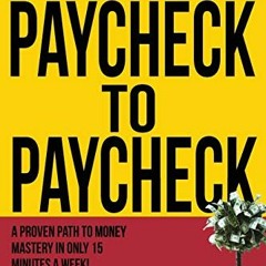 [ACCESS] PDF 📮 How to Stop Living Paycheck to Paycheck: A proven path to money maste