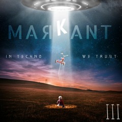 MARKANT - In Techno We Trust #3