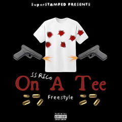 Ss Rico - On A Tee (Freestyle)