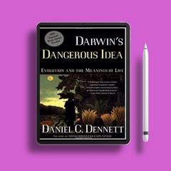 Darwin's Dangerous Idea: Evolution and the Meanings of Life by Daniel C. Dennett. Download Grat