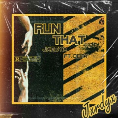 "RUN THAT" FT:DEITY