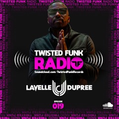Twisted Funk Radio Sessions #19 with Lavelle Dupree