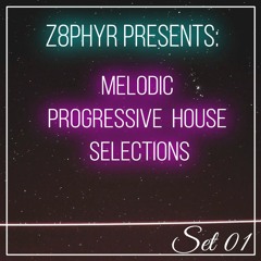 🎶 Melodic Progressive House Selections Set 01 | Mixed by Z8phyR ✨