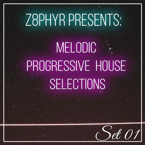🎶 Melodic Progressive House Selections Set 01 | Mixed by Z8phyR ✨