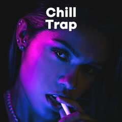 Chill Trap & Melodic Bass
