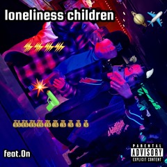 loneliness children (feat.On)
