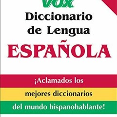 View EPUB KINDLE PDF EBOOK Vox Diccionario de Lengua Española (VOX Dictionary Series)