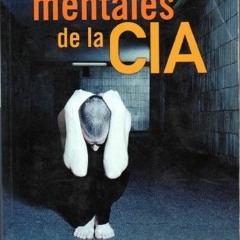 Read EPUB KINDLE PDF EBOOK Las torturas mentales de la CIA (Punto De Lectura) (Spanis