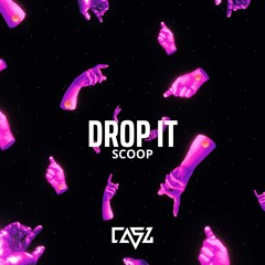 DROP IT (CASZ REMIX) - SCOOP *FILTERED*