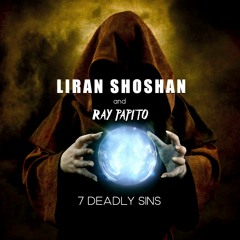 Liran Shoshan & Ray Papito - 7 Deadly Sins (Club Version)