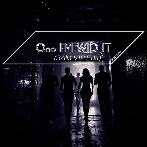 Ooo I'm wid it (feat. Pa’nu) (3AM VIP Edit)