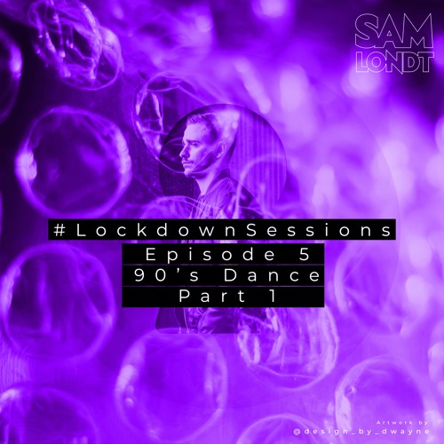 #LockDownSessions Episode 5 - 90's Dance Hits (Part 1)