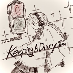 Keeping A Diary:20251030／雪歌ユフ