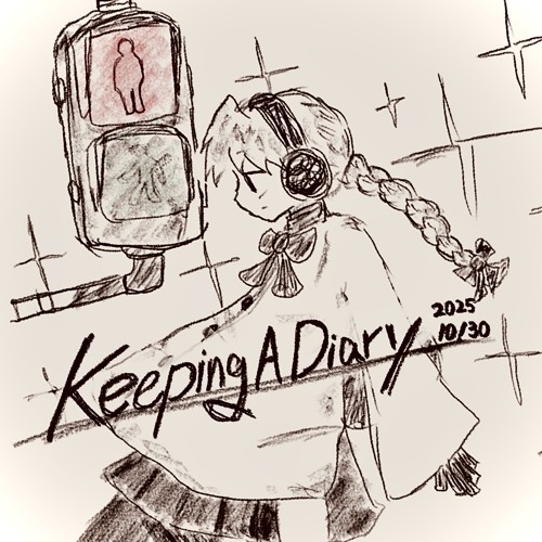 Keeping A Diary:20251030/雪歌ユフ