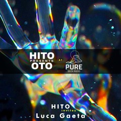 Set for Hito's OTO show on Pure Ibiza Radio