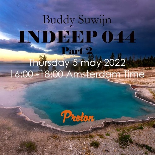 Buddy Suwijn INDEEP 044 May 2022 2nd Hour @ PROTON RADIO