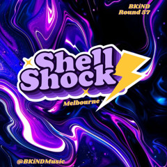 Round 57: Shell Shock for BKiND Music