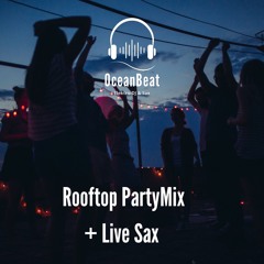 OceanBeat DJ & SAX Mix "Rooftop Session"