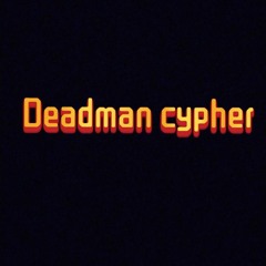 DEADMAN CYPHER FT JULIUS X BIDDI BABY X YOUNG HITE X QUEENV X KB.mp3