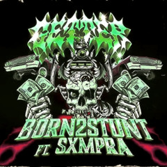 GETTER - Born 2 Stunt ft. SXMPRA [FLIP]