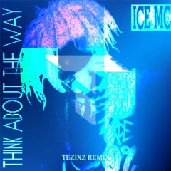 Ice Mc -   Think About The Way (Tezixz Remix)