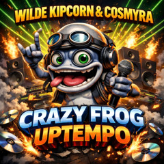 WILDE KIPCORN & COSMYRA - CRAZY FROG (UPTEMPO)