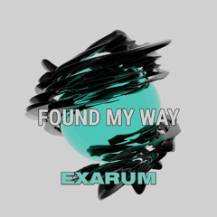 Exarum - Found My Way
