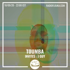 TOUMBA invites J GUY  | Radio Flouka 10/09/2020
