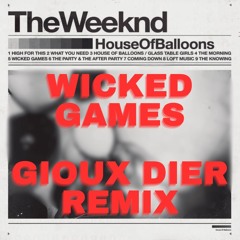 The Weeknd - Wicked Games (Gioux Dier Remix)