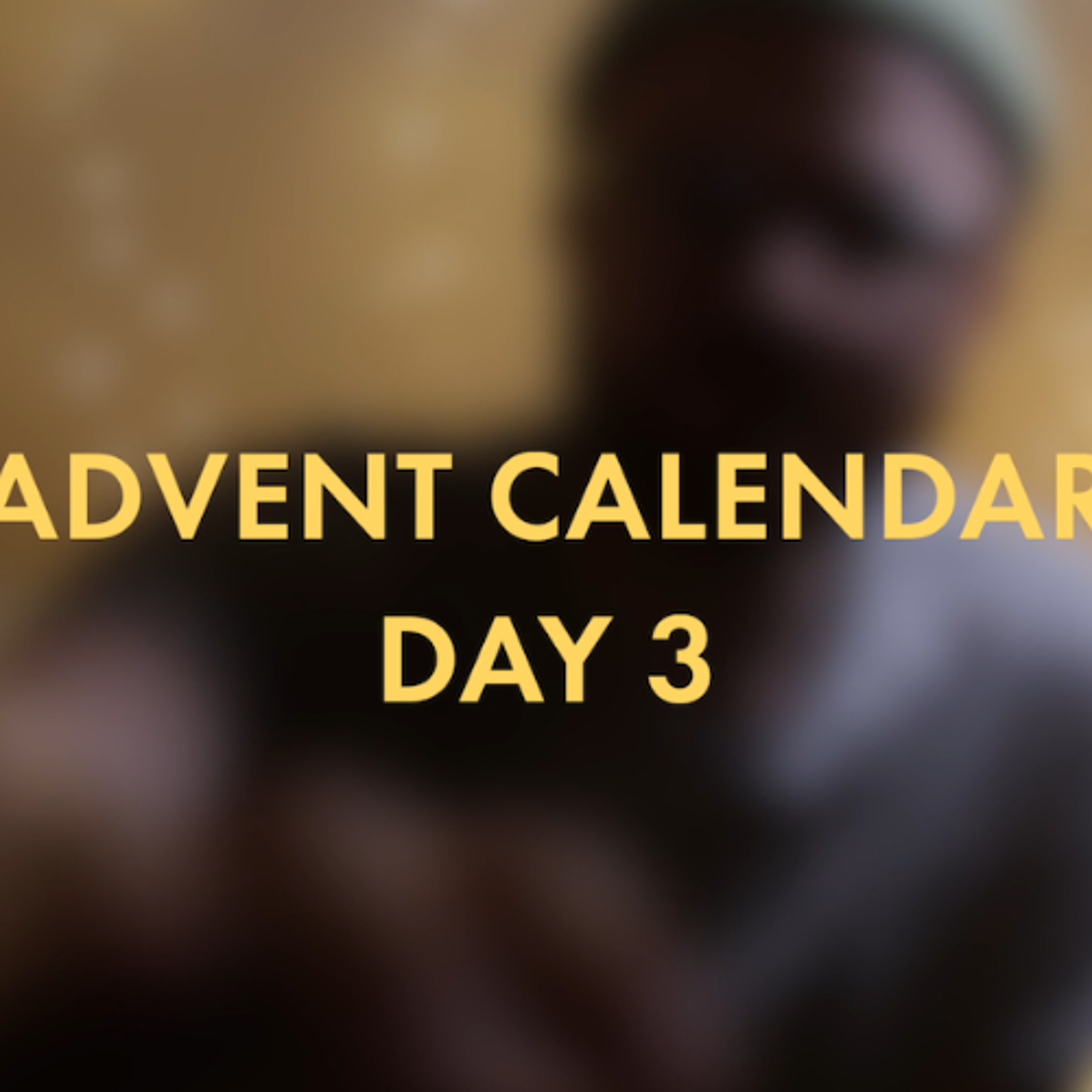 Advent Calendar - Day 3 episode artwork