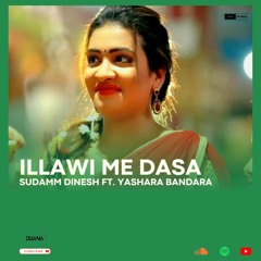 illawi Me Dasa  - Sudamm Dinesh ft. Yashara Bandara | Earphones Music