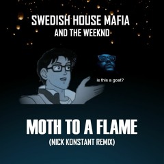 Swedish House Mafia and The Weeknd - Moth To A Flame (Nick Konstant Remix)