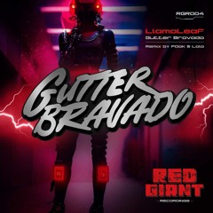 Gutter Bravado Original Mix
