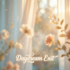 Daydream Exit