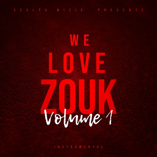 We Love Zouk - SCALPA MIZIK (instrumental)