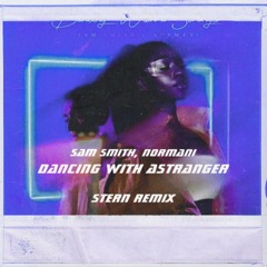 Sam smith, Normani - Dancing With A Stranger [Stern Remix ]