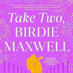 Free AudioBook Take Two, Birdie Maxwell by Allison Winn Scotch 🎧 Listen Online