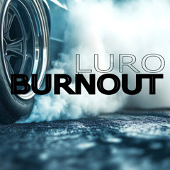 LURO- BURNOUT