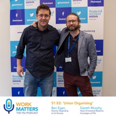 Podcast S1 E2 - Union Organising and Renewal