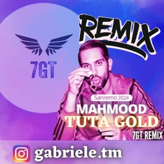 Mahmood - TUTA GOLD (𝟕𝐆𝐓  REMIX) [Sanremo 2024] | BUY=FREE DOWNLOAD COMPLETE