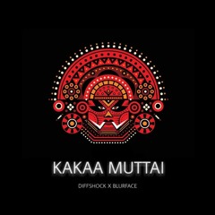 Diffshock - Kakaa Muttai Ft Blurface (2017)