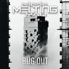 The Incredible Melting Man - Bug Out (Original Mix)