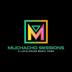 Muchacho Sessions ep. 77 by DJ Hector Fonseca