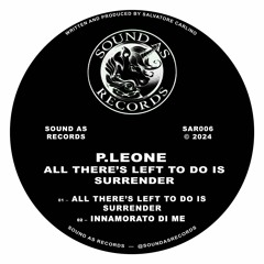 P.leone - All There's Left To Do Is Surrender