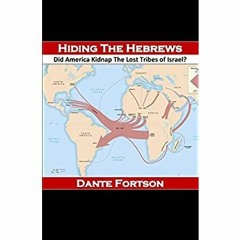 Download ⚡️ (PDF) Hiding The Hebrews Did America Kidnap The Lost Tribes of Israel