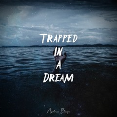 Trapped In A Dream