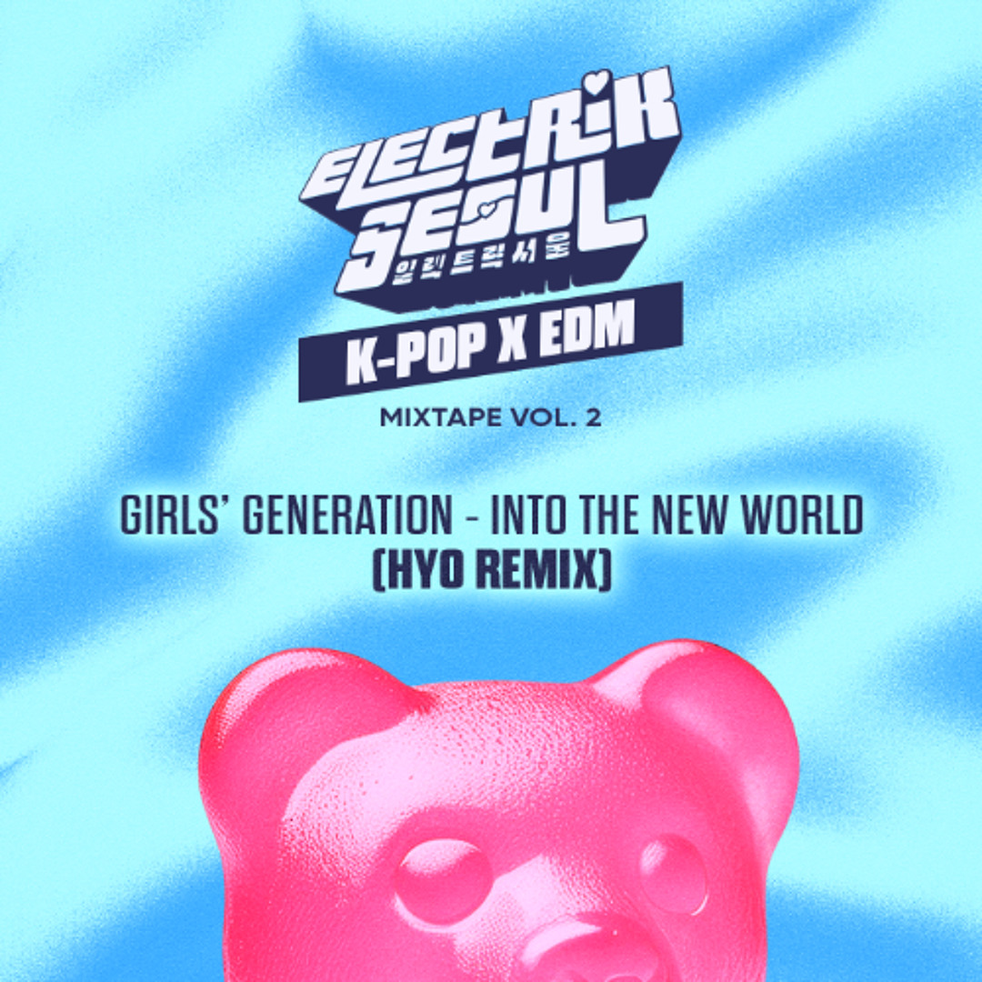 Stream GIRLS' GENERATION - INTO THE NEW WORLD (HYO REMIX) by