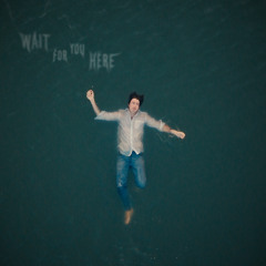 Wait For You Here