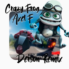 Crazy Frog - Axel F (Deison Remix)