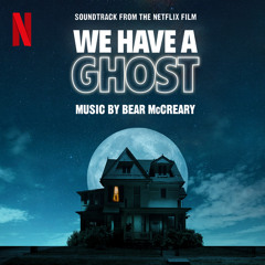 We Have a Ghost (Soundtrack from the Netflix Film)